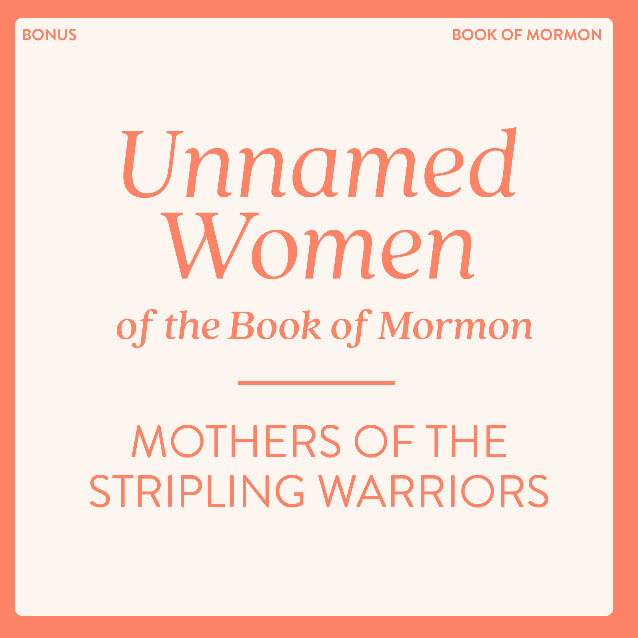 Unnamed Women of the Book of Mormon: Mothers of the Stripling Warriors