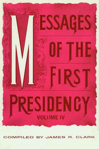Messages of the First Presidency, vol. 4, , large image number 0