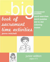 Big Book of Sacrament Time Activities: Junior Edition