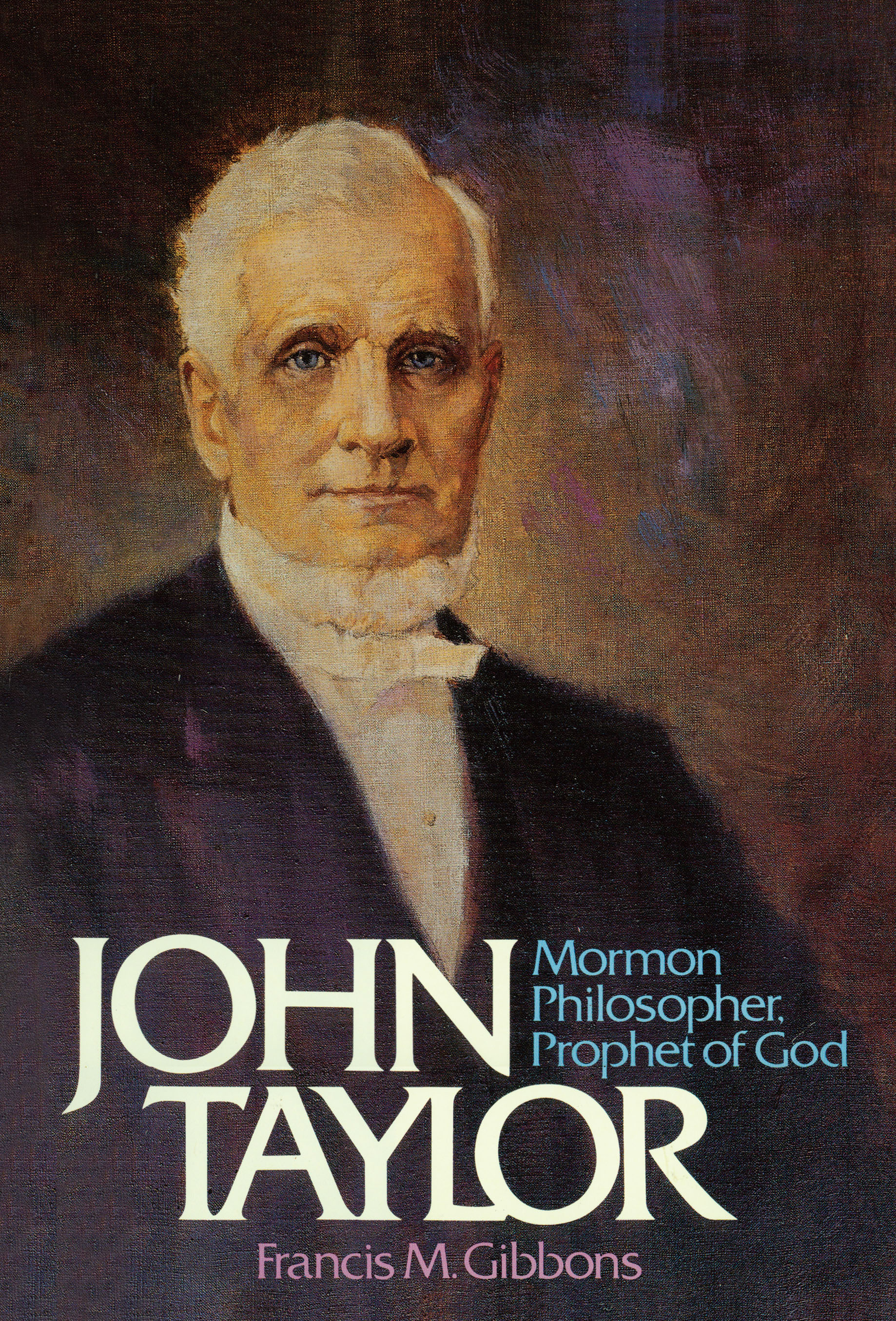 John Taylor: Mormon Philosopher, Prophet of God, , large image number 0