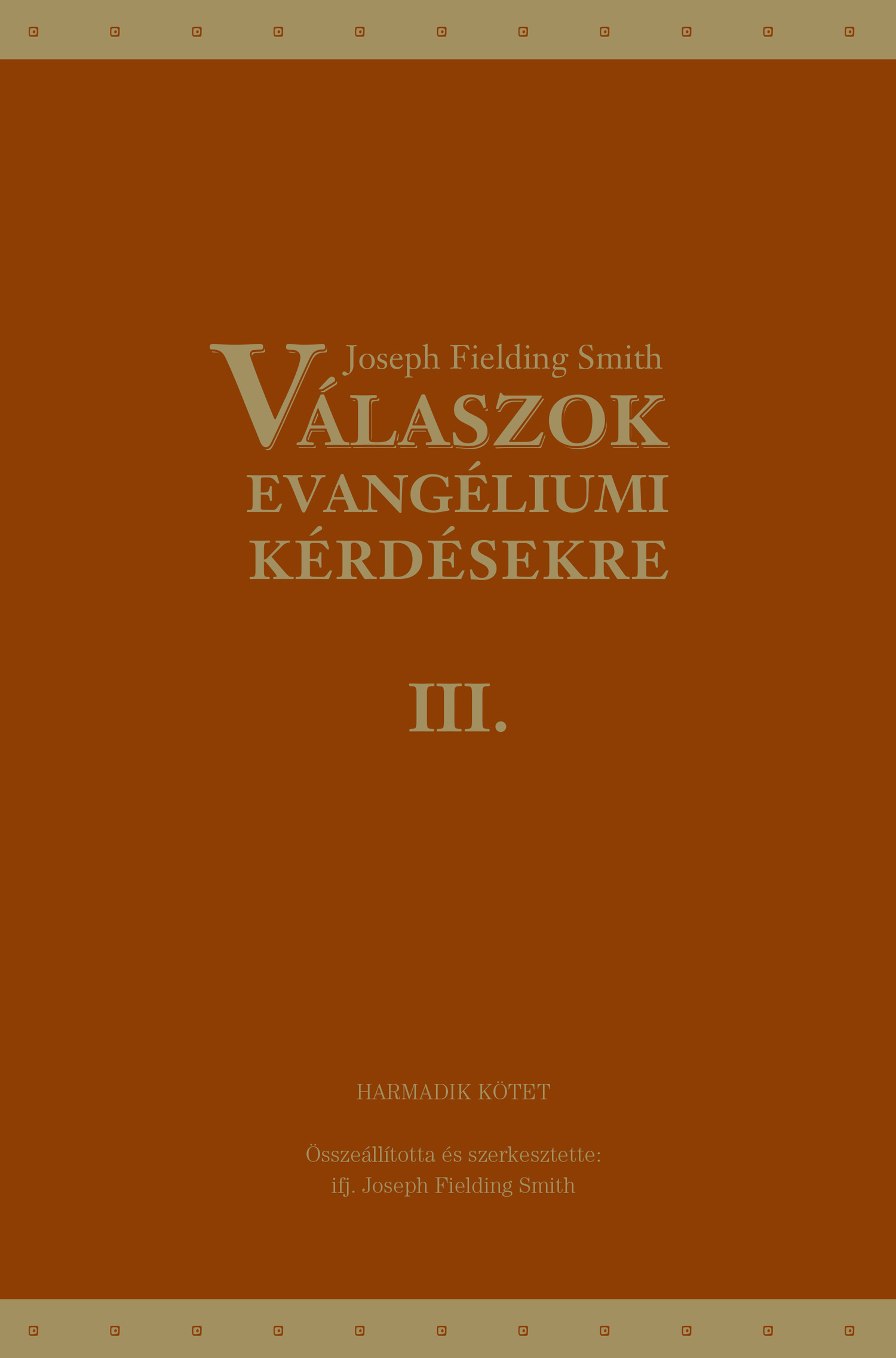 Answers to Gospel Questions: Volume 3 (Hungarian) Vv°laszok evangv©liumi kv©rdv©sekre: Harmadik kv?tet, , large image number 0