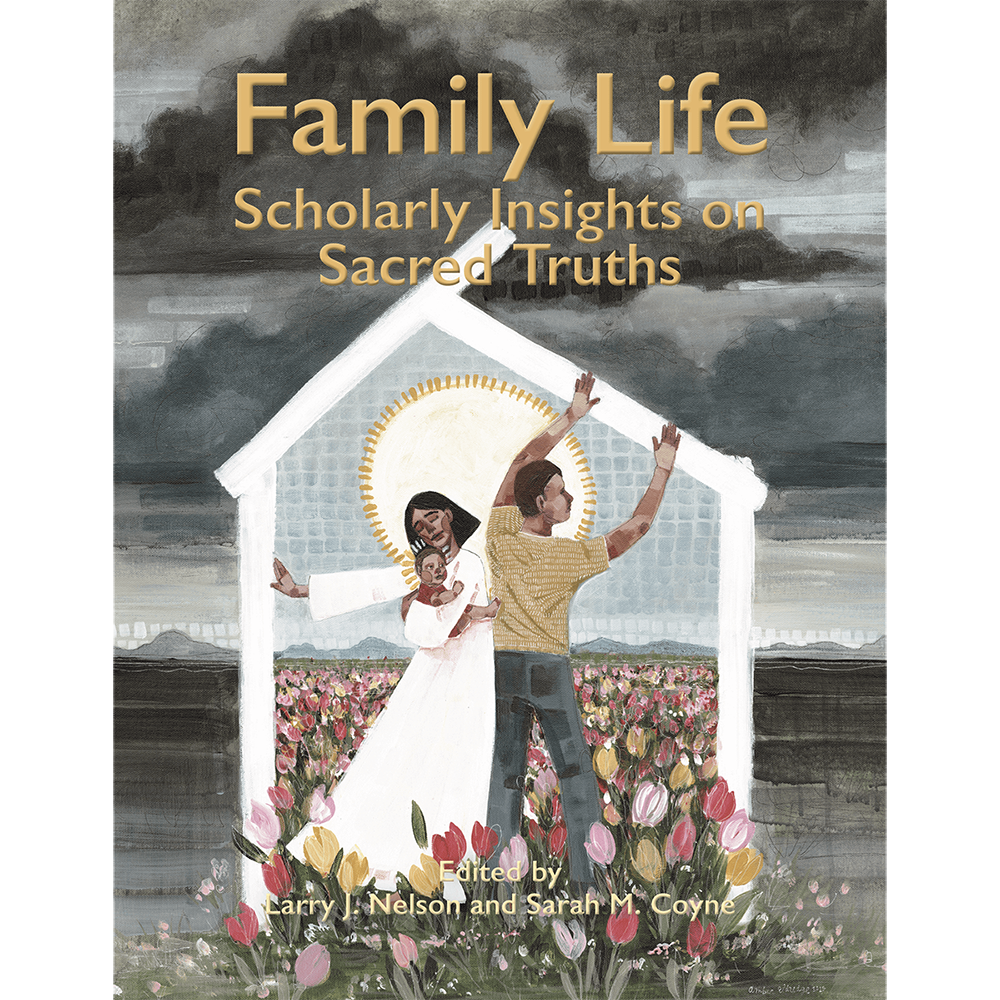 Family Life: Scholarly Insights on Sacred Truths, , large image number 0