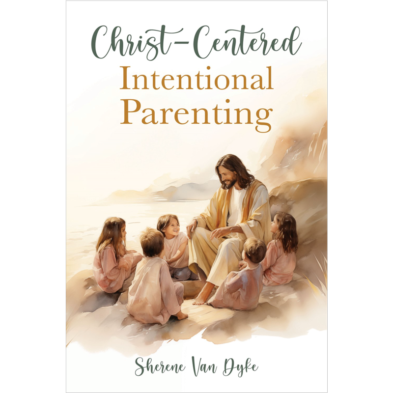 Christ-Centered Intentional Parenting