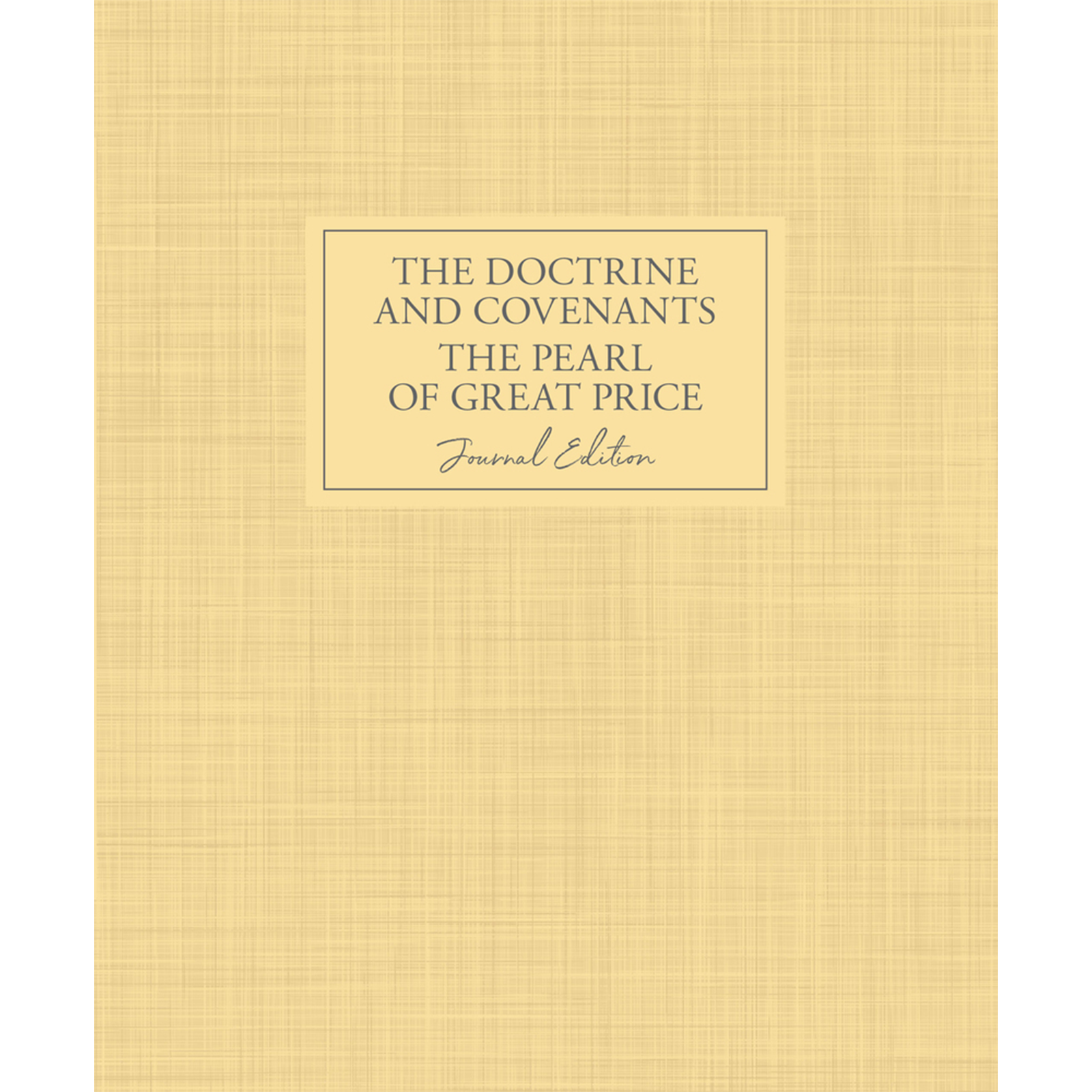 The Doctrine and Covenants and Pearl of Great Price, Journal Edition, Yellow Unlined (No Index)