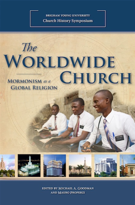 The Worldwide Church: Mormonism as a Global Religion, , large image number 0