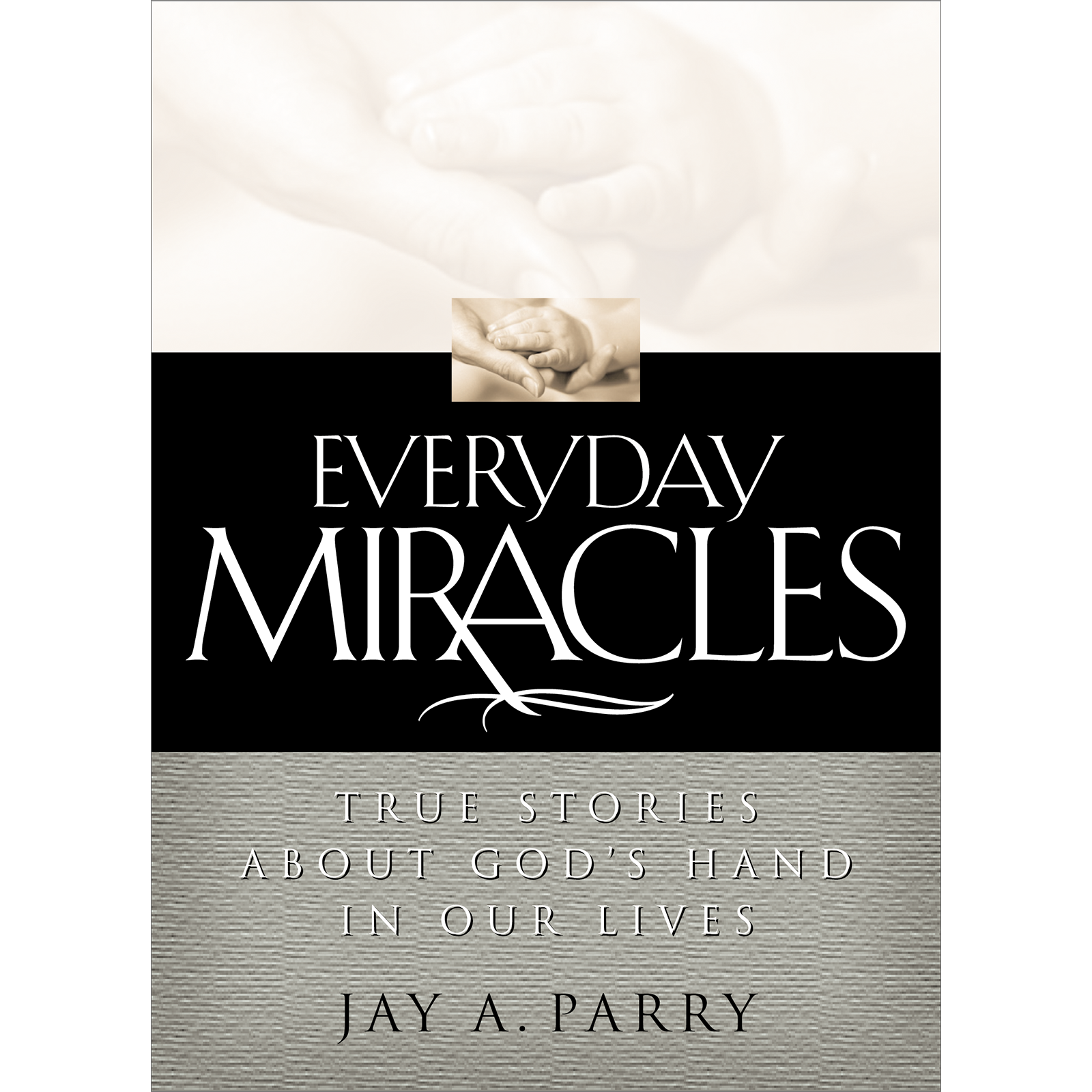 Everyday Miracles True Stories About Gods Hand In Our Lives, , large image number 0