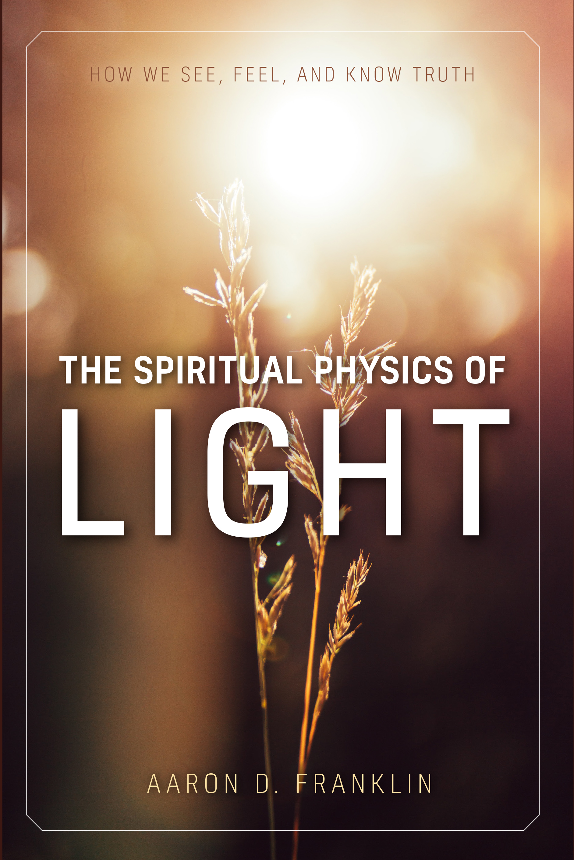 The Spiritual Physics of Light