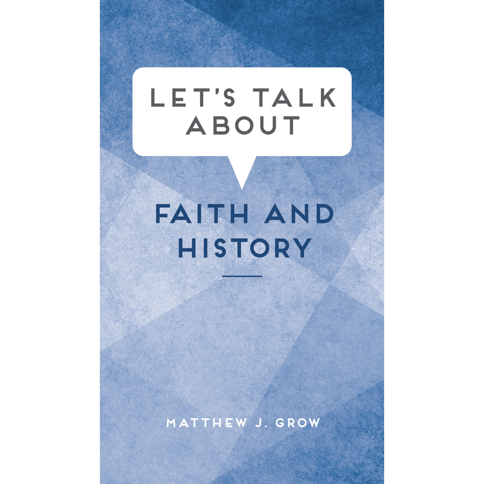 Let's Talk about Faith and History