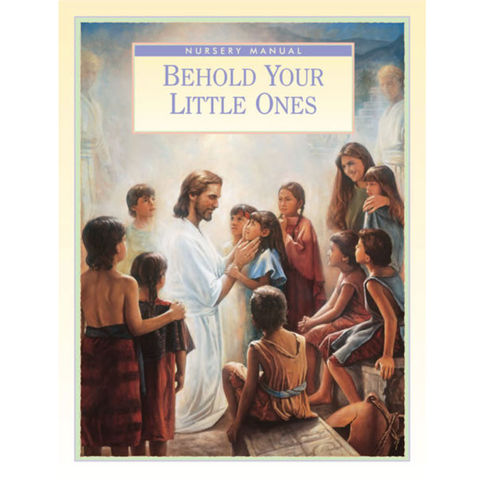 Behold Your Little Ones: Nursery Manual