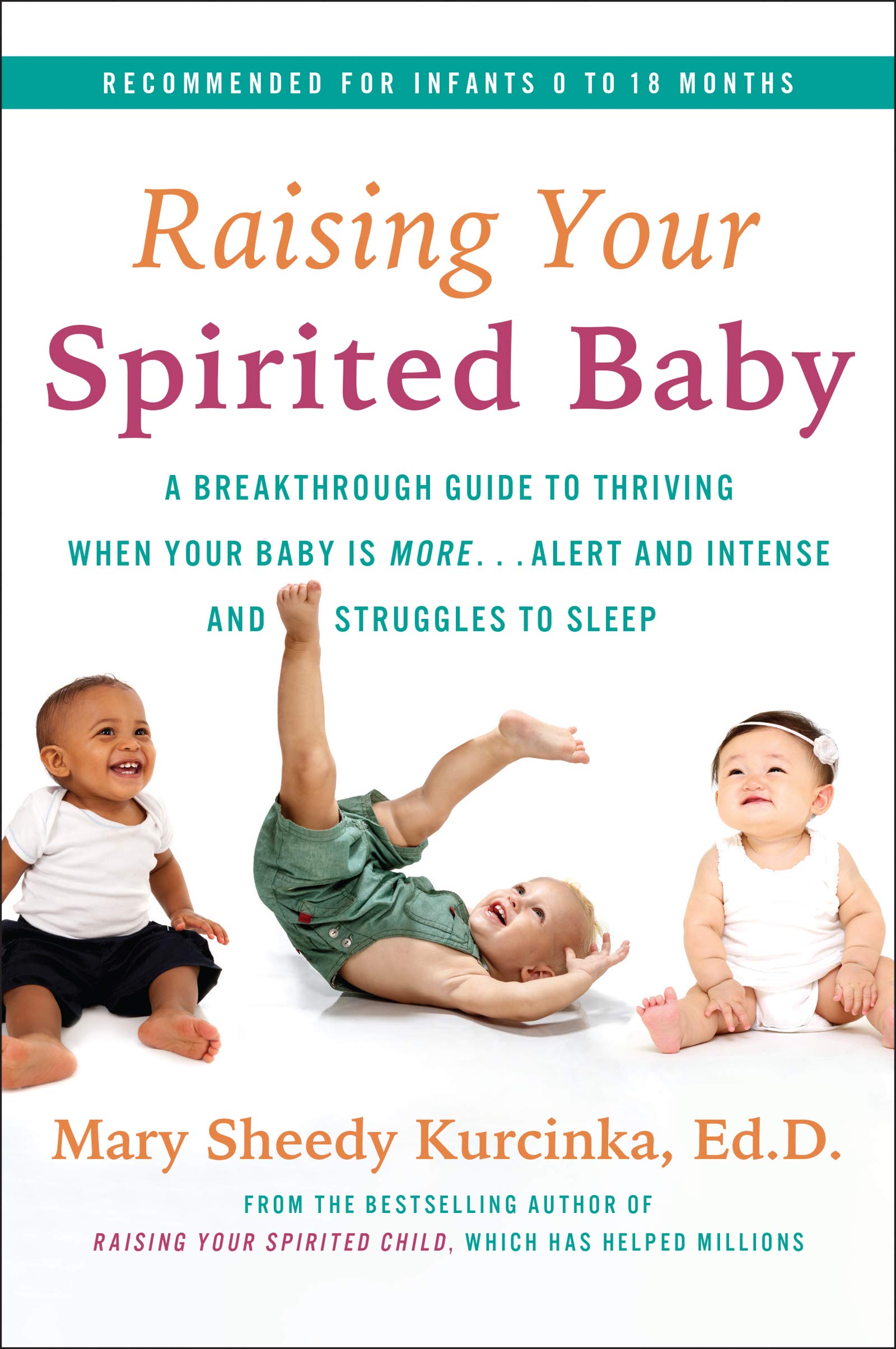Raising Your Spirited Baby: A Breakthrough Guide to Thriving When Your Baby Is More . . . Alert and Intense and Struggles to Sleep, , large image number 0