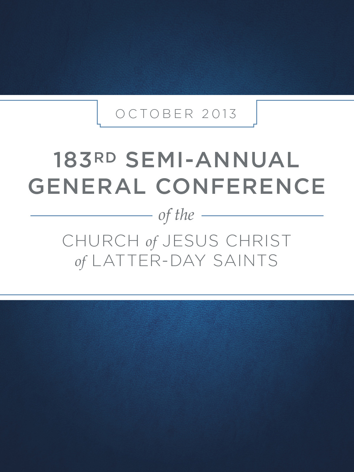 183rd Semi-Annual General Conference of the Church of Jesus Christ of Latter-Day Saints: October 2013, , large image number 0