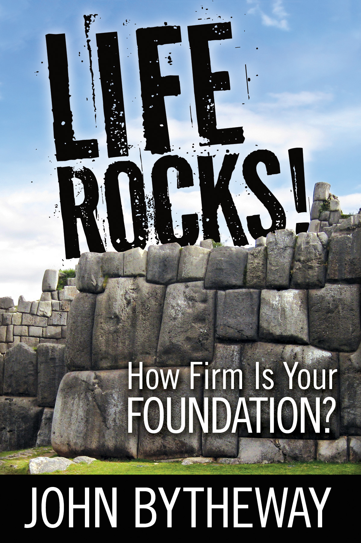 Life Rocks! How Firm Is Your Foundation?, , large image number 0