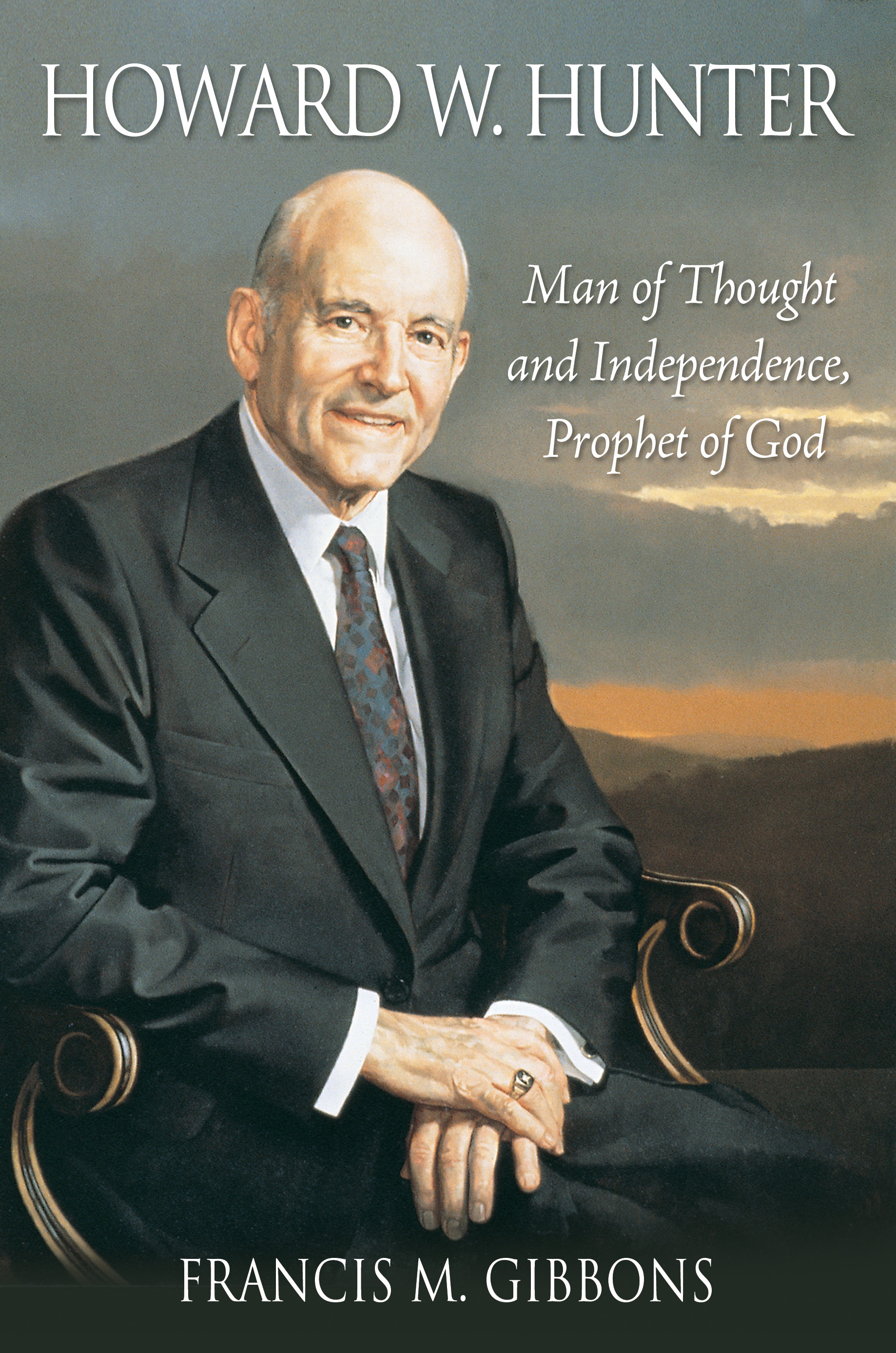 Howard W. Hunter: Man of Thought and Independence, Prophet of God, , large image number 0