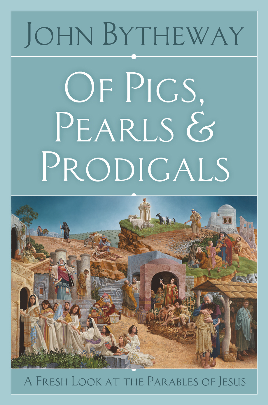 Of Pigs, Pearls, and Prodigals: A Fresh Look At the Parables of Jesus, , large image number 0
