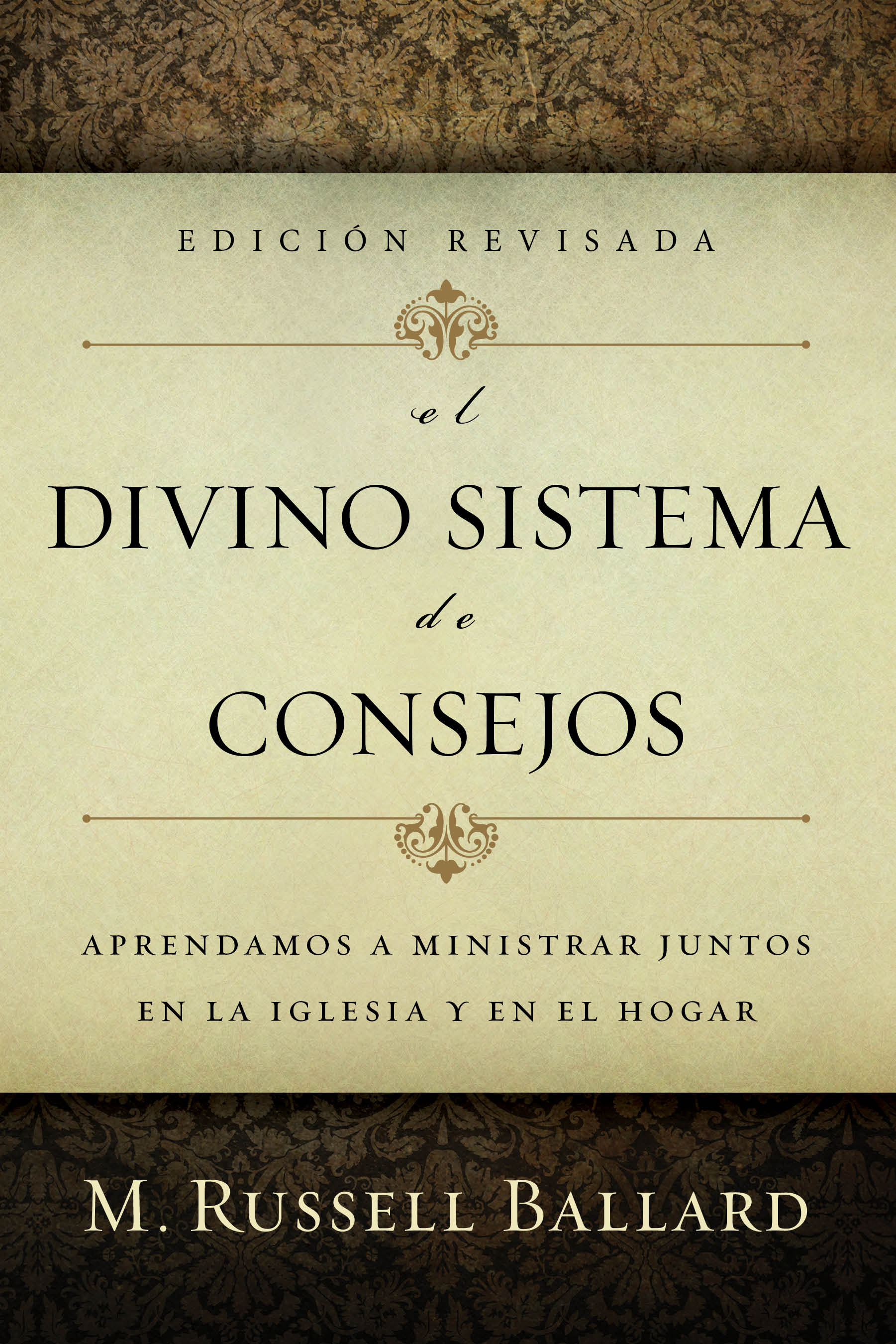 El Divino Sistema de Consejos - Edicion Revisada - Counseling With Our Councils Revised Edition- Spanish