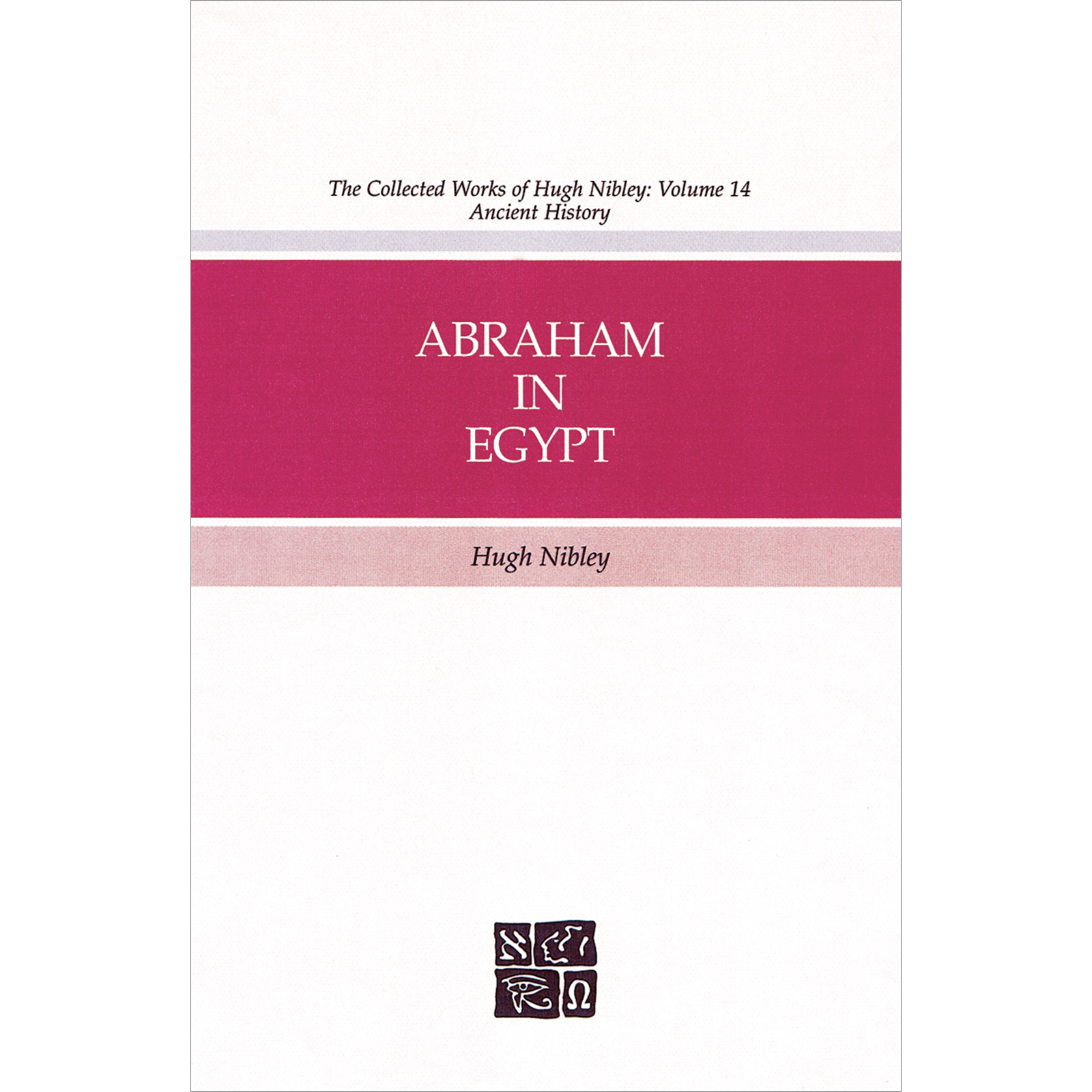 Collected Works of Hugh Nibley, Vol. 14: Abraham in Egypt, , large image number 0