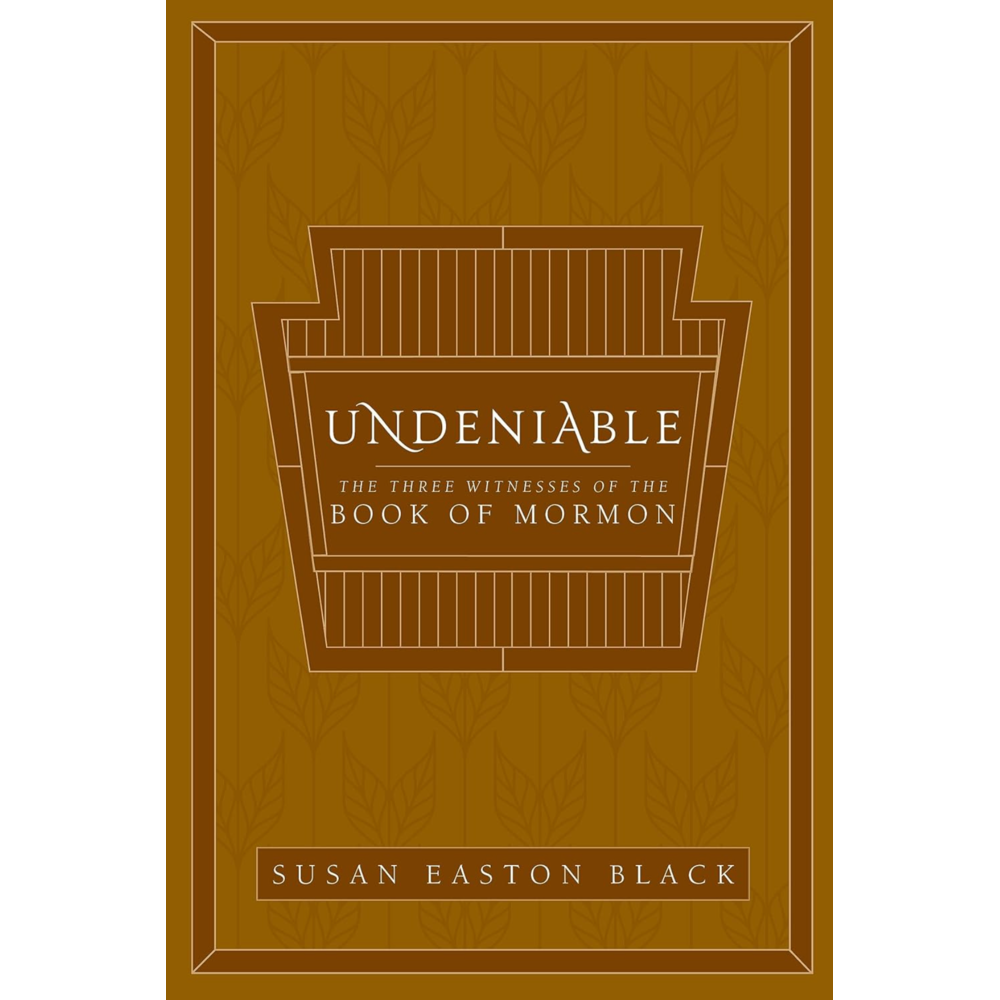 Undeniable: The Three Witnesses of the Book of Mormon