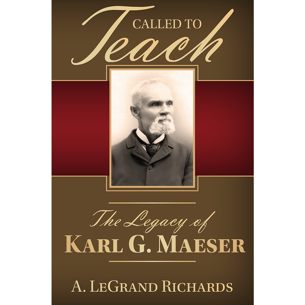 Called to Teach: The Legacy of Karl G. Maeser, , large image number 0