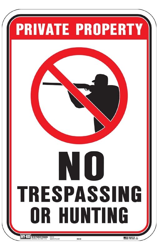 Hy-Ko HW-83 Sign, Rectangular, Private Property NO TRESPASSING or Hunting, Aluminum, 18 in H x 12 in W Dimensions