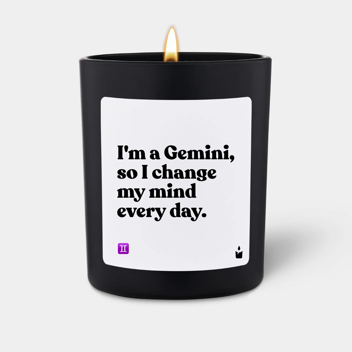 Duftkerze Schwarz Woody I'm a Gemini, so I change my mind every day.