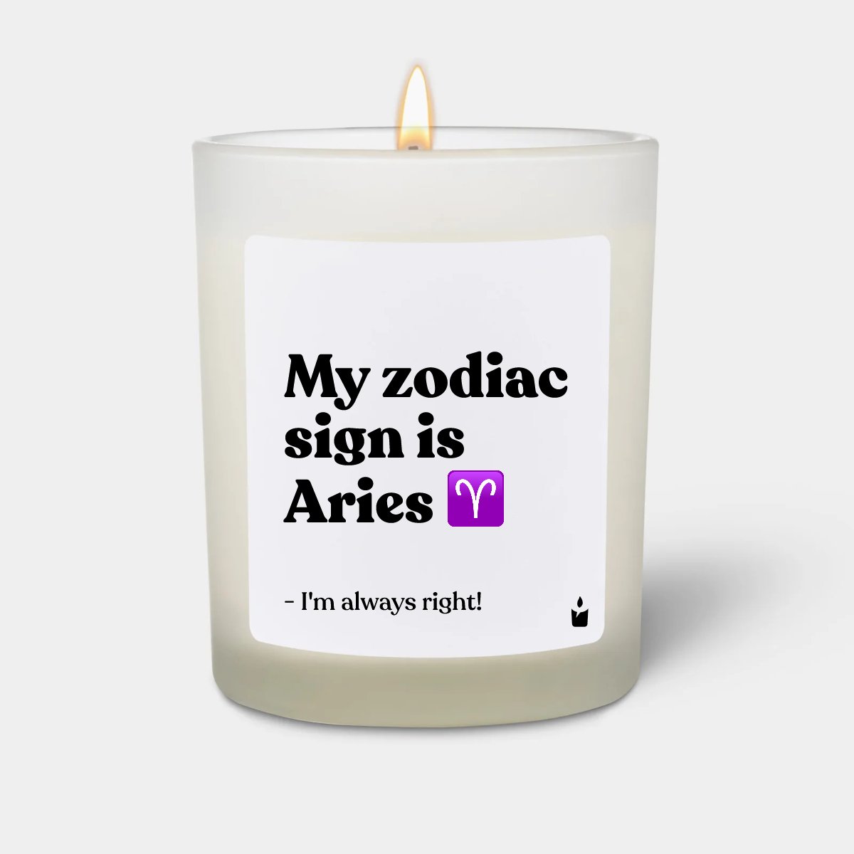 Duftkerze Weiss Woody My zodiac sign is Aries - I'm always right!