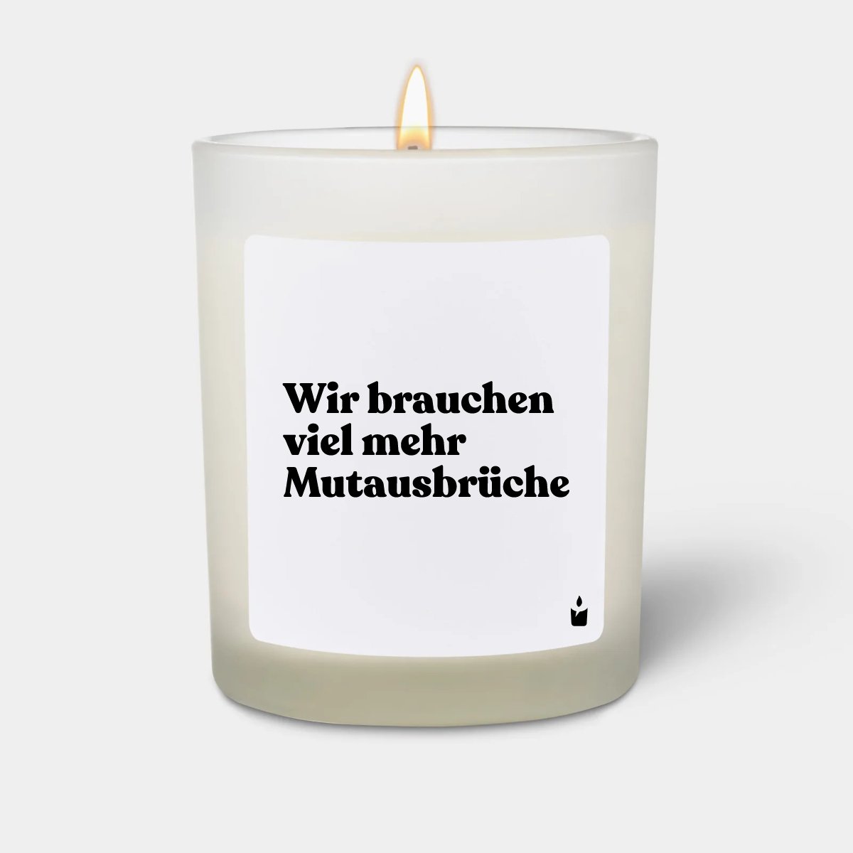 Duftkerze Weiss Woody Wir brauchen viel mehr Mutausbrüche