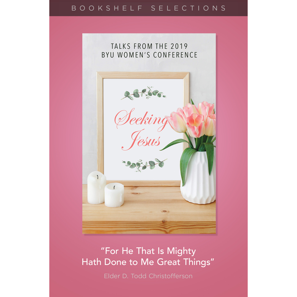 "For He That Is Mighty Hath Done to Me Great Things"