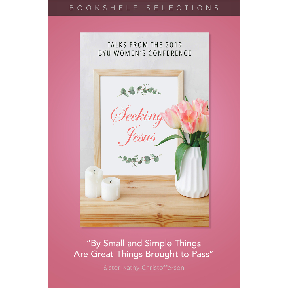 "By Small and Simple Things Are Great Things Brought to Pass"