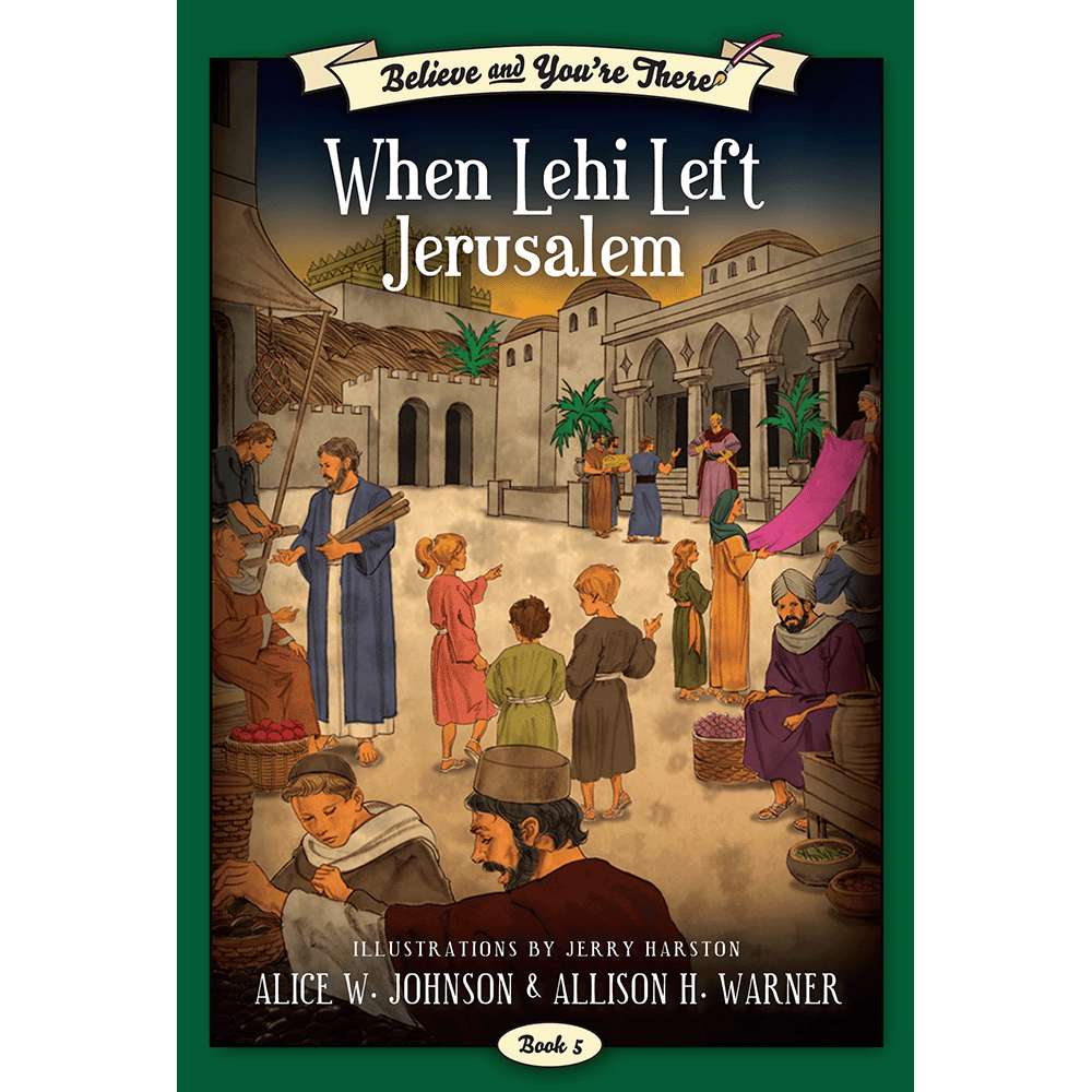 When Lehi Left Jerusalem (Believe and You're There Book 5), , large image number 0