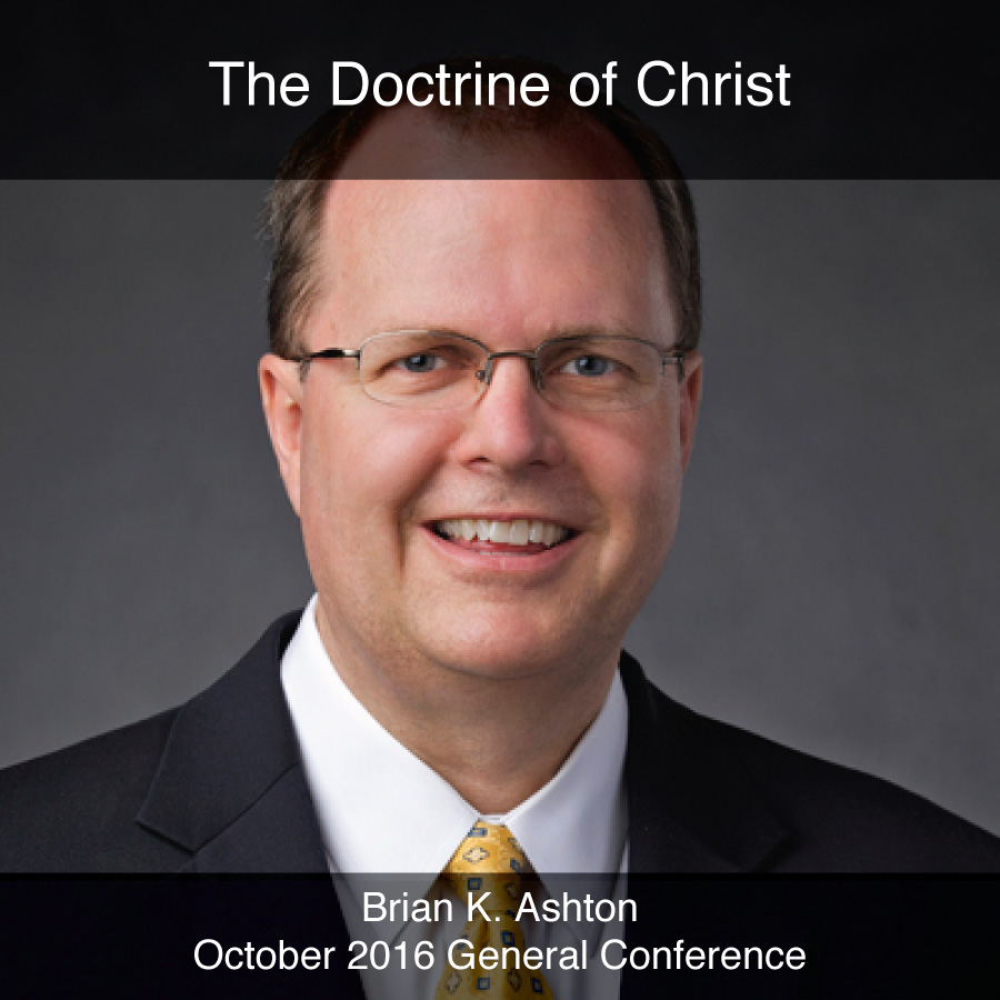 General Conference October 2016: The Doctrine of Christ