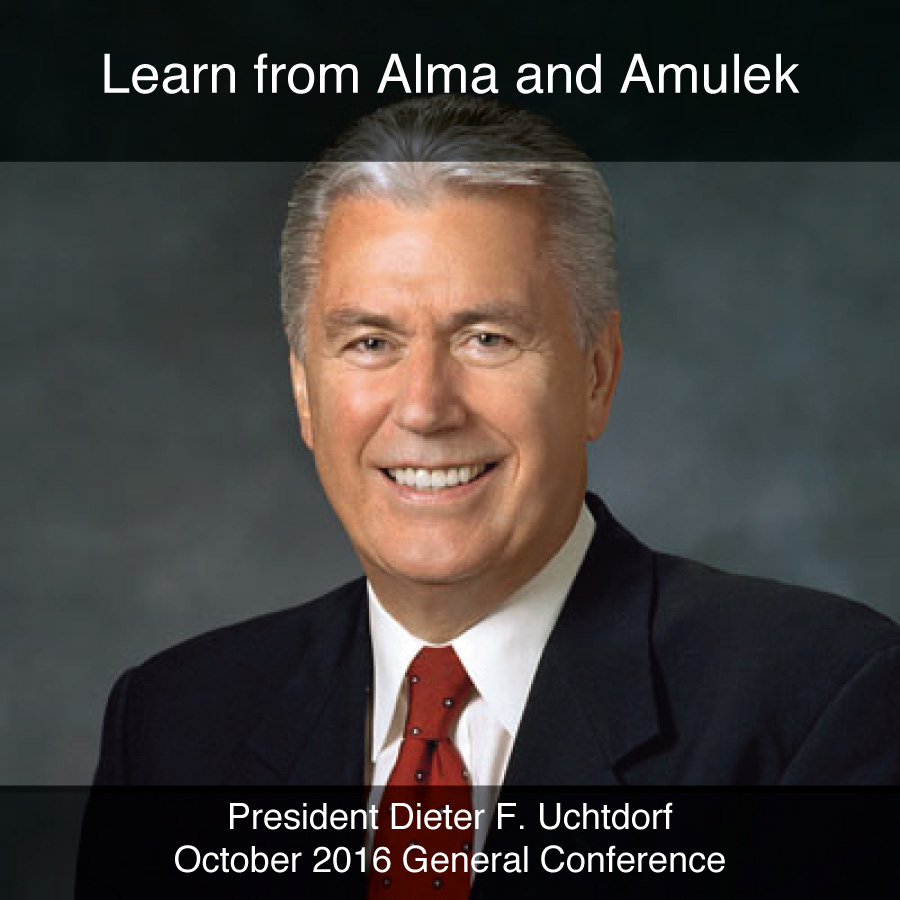 General Conference October 2016: Learn from Alma and Amulek