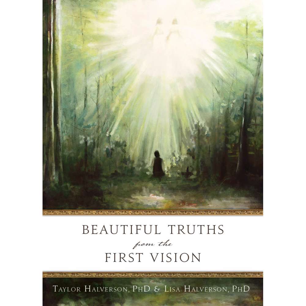 Beautiful Truths from the First Vision