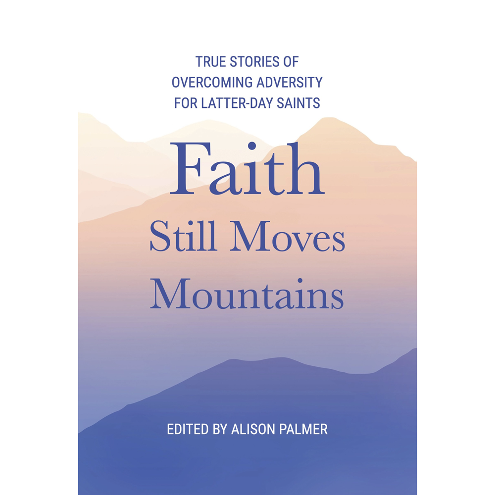 Faith Still Moves Mountains