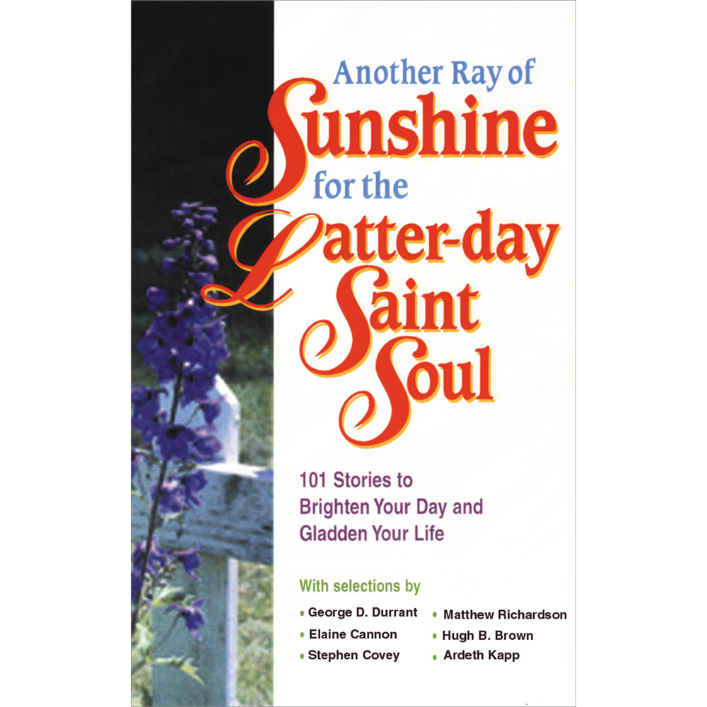 Another Ray of Sunshine for the Latter-day Saint Soul,  Another Ray of Sunshine for the Latter-day Saint Soul