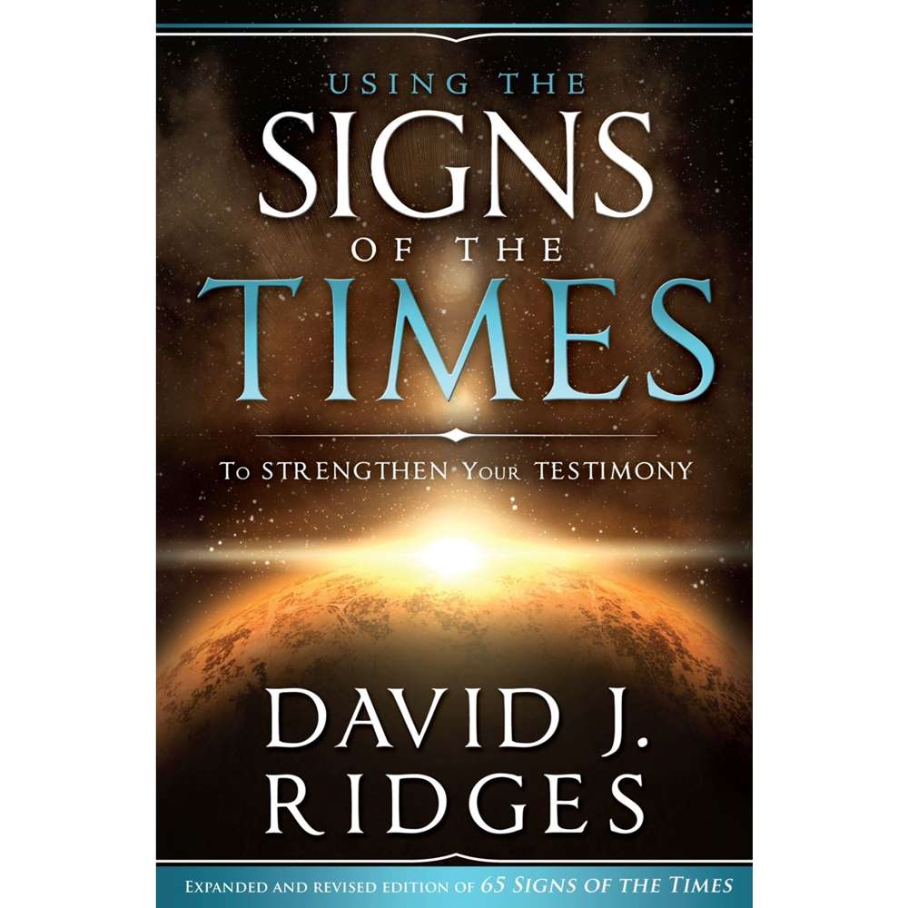 Using the Signs of the Times to Strengthen Your Testimony 1