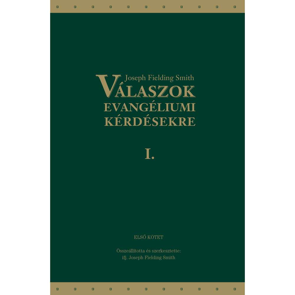 Answers to Gospel Questions: Volume 1 (Hungarian) - SMITH, JOSEPH FIELDING; HEVESI, NOEMI 1