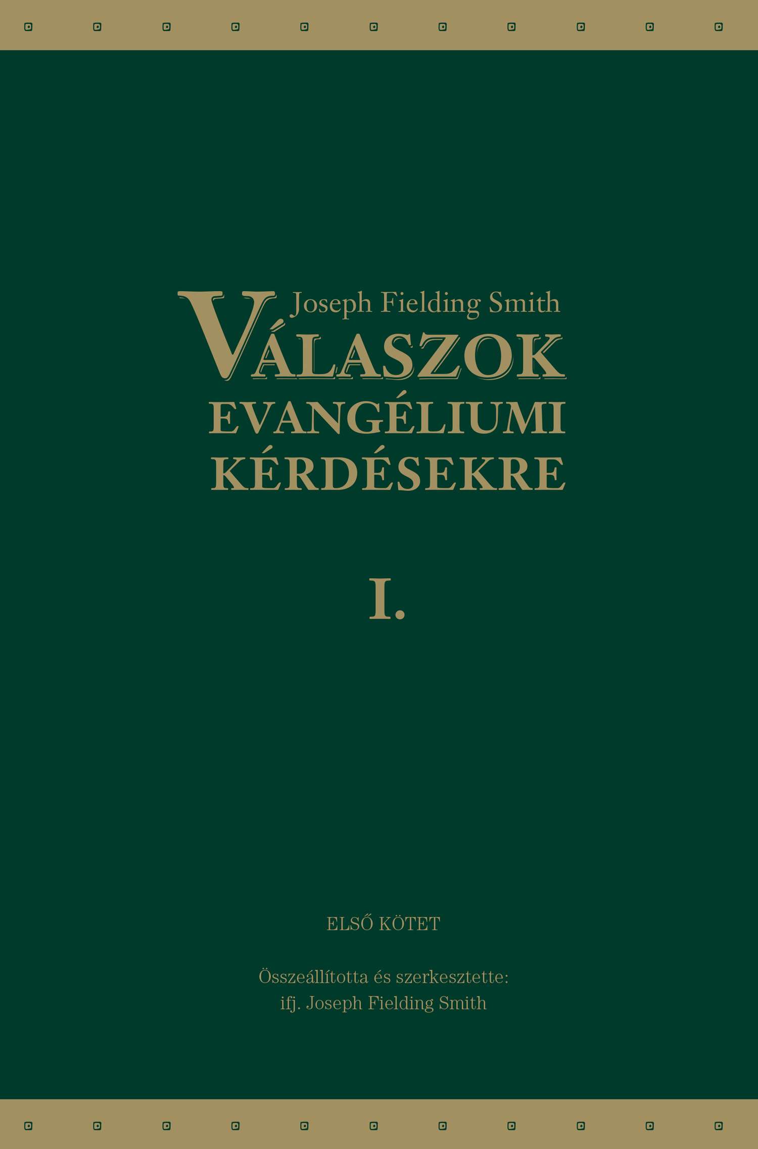 Answers to Gospel Questions: Volume 1 (Hungarian)