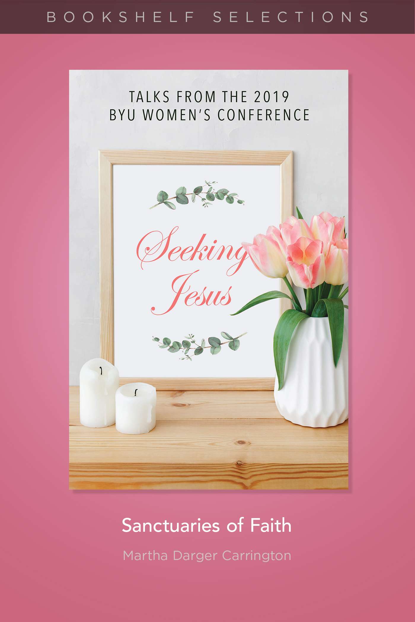 Sanctuaries of Faith: A Talk from the 2019 BYU Women's Conference