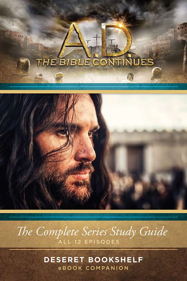 A.D. The Bible Continues: The Complete Series Study Guide