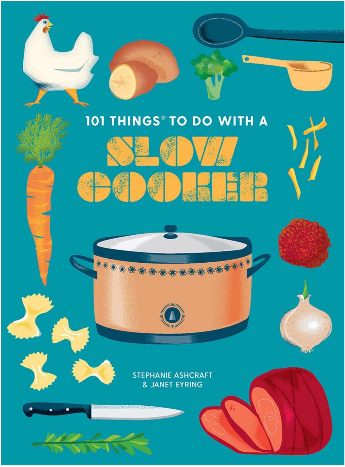 101 Things to Do With a Slow Cooker Cookbook