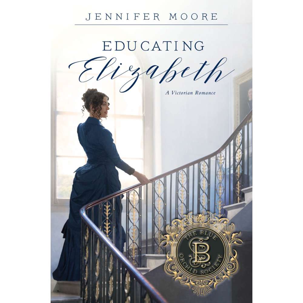 Educating Elizabeth (The Blue Orchid Society, Book 4)