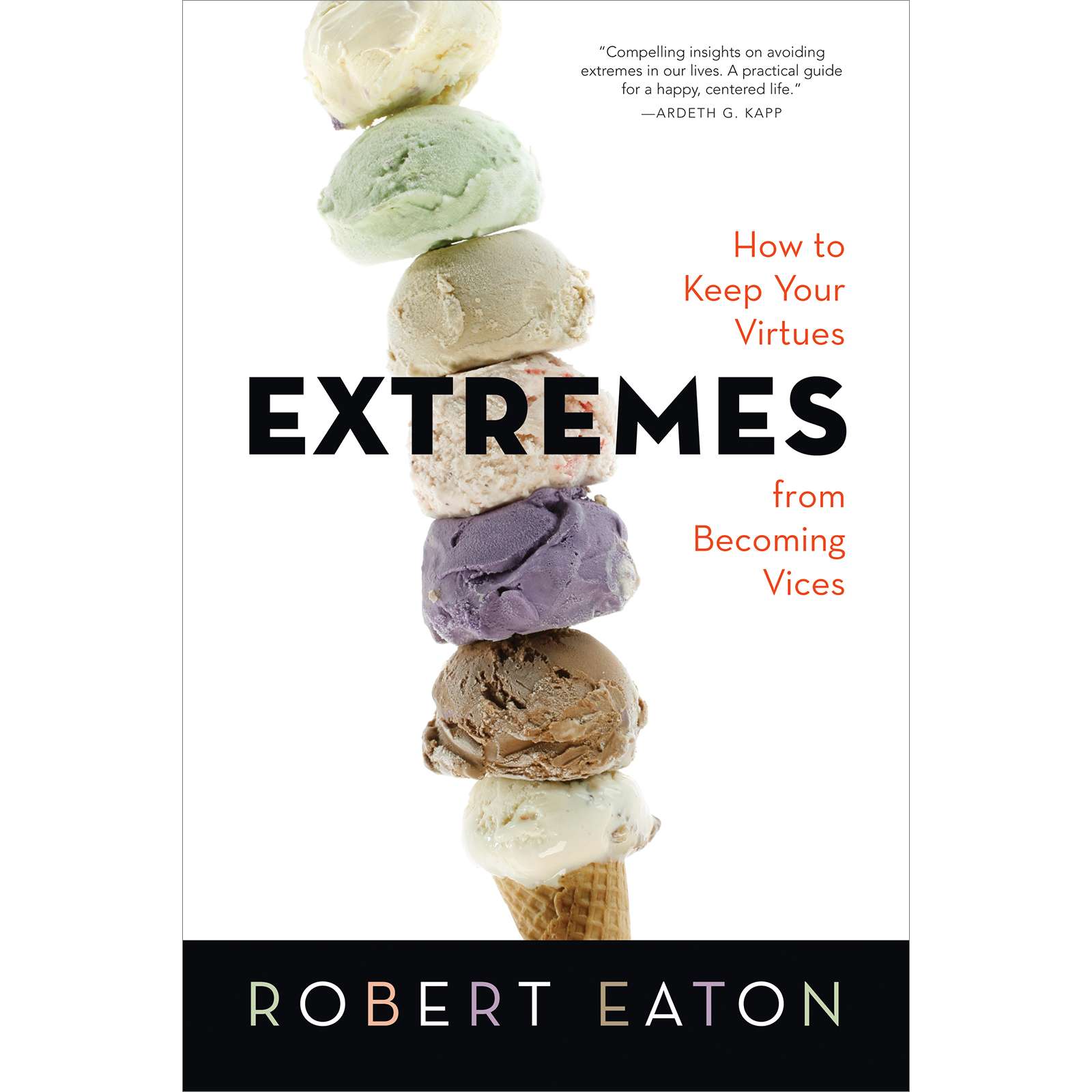 Extremes How To Keep Your Virtues From Becoming Vices C30, , large image number 0