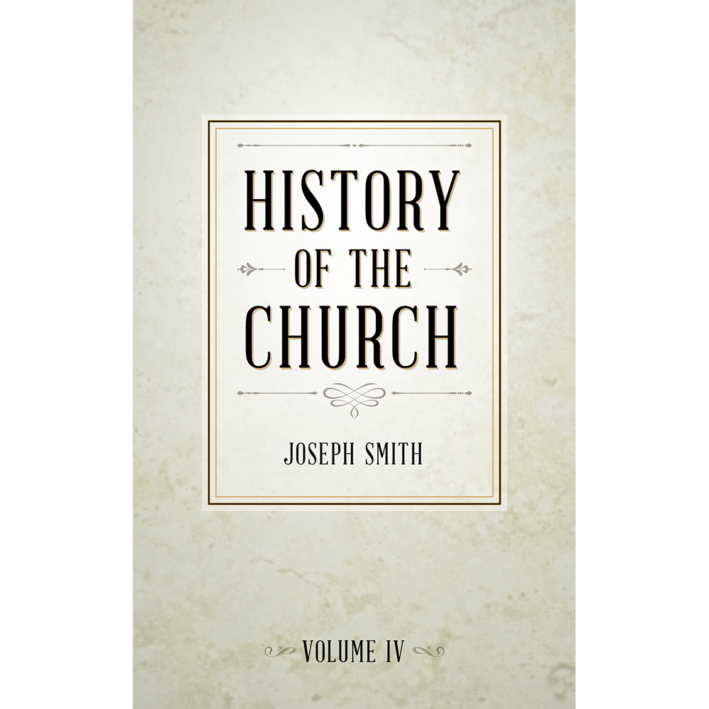 History of The Church of Jesus Christ of Latter-day Saints, Volume 4
