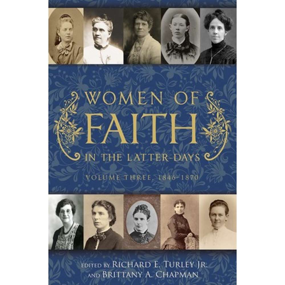 Women of Faith in the Latter Days: Volume 3: 1846-1870 - TURLEY, RICHARD E., JR. 2