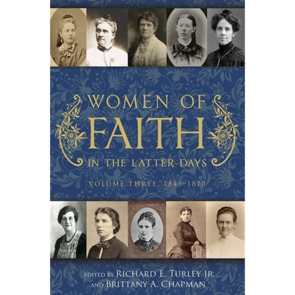 Women of Faith in the Latter Days: Volume 3: 1846-1870,  Women of Faith in the Latter Days: Volume 3: 1846-1870