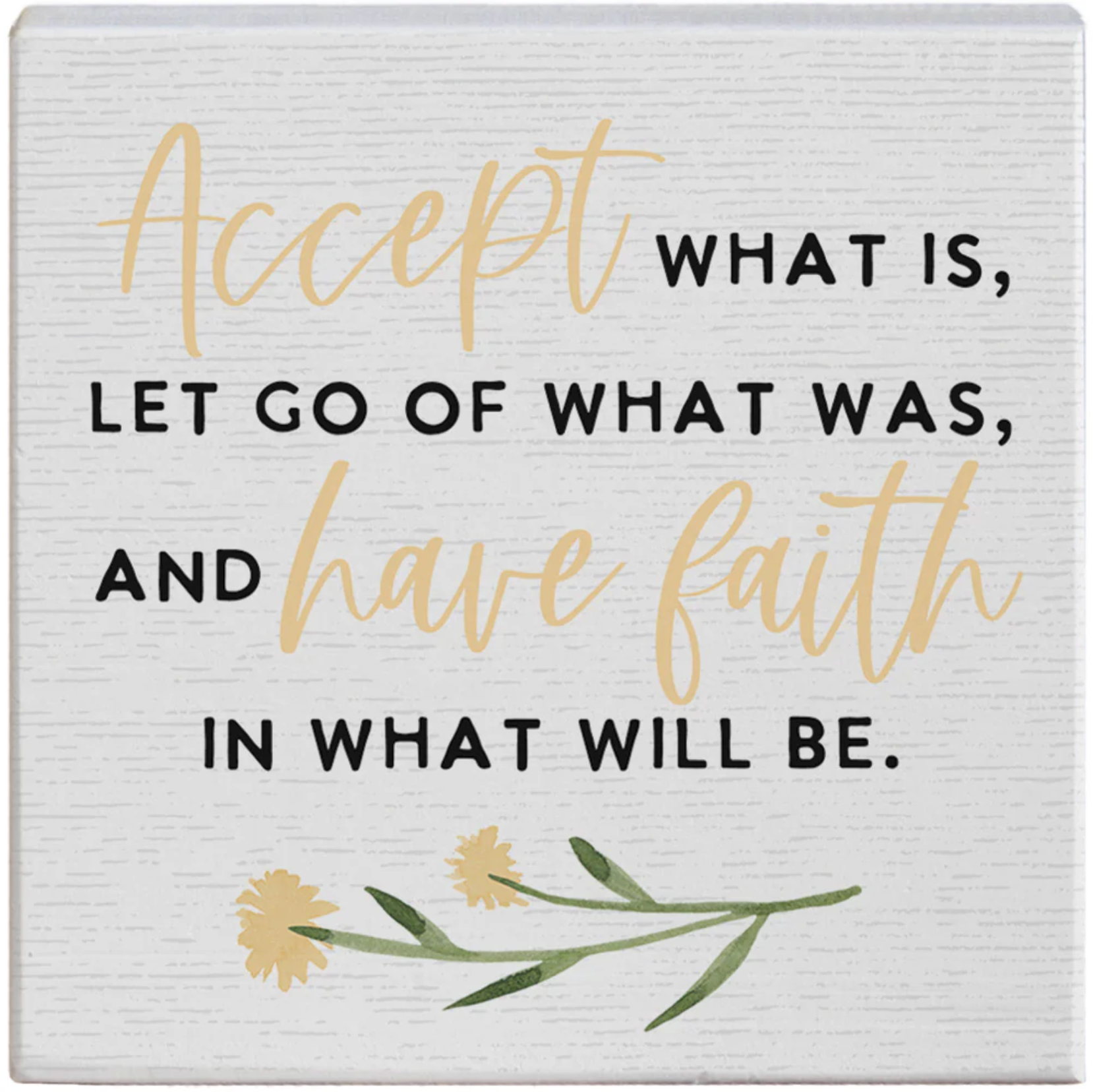 Accept What Is (5x5 Block)