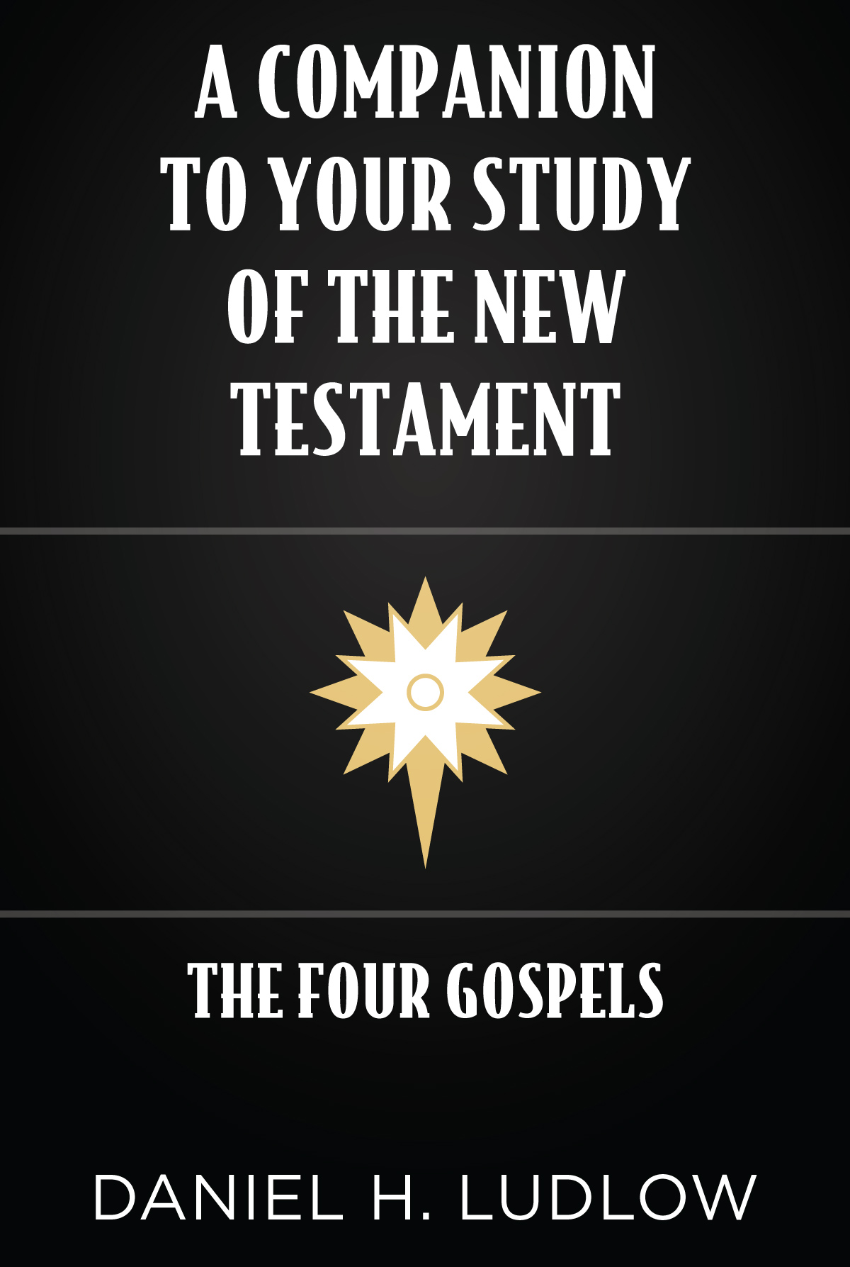 A Companion to Your Study of the New Testament: The Four Gospels, , large image number 0