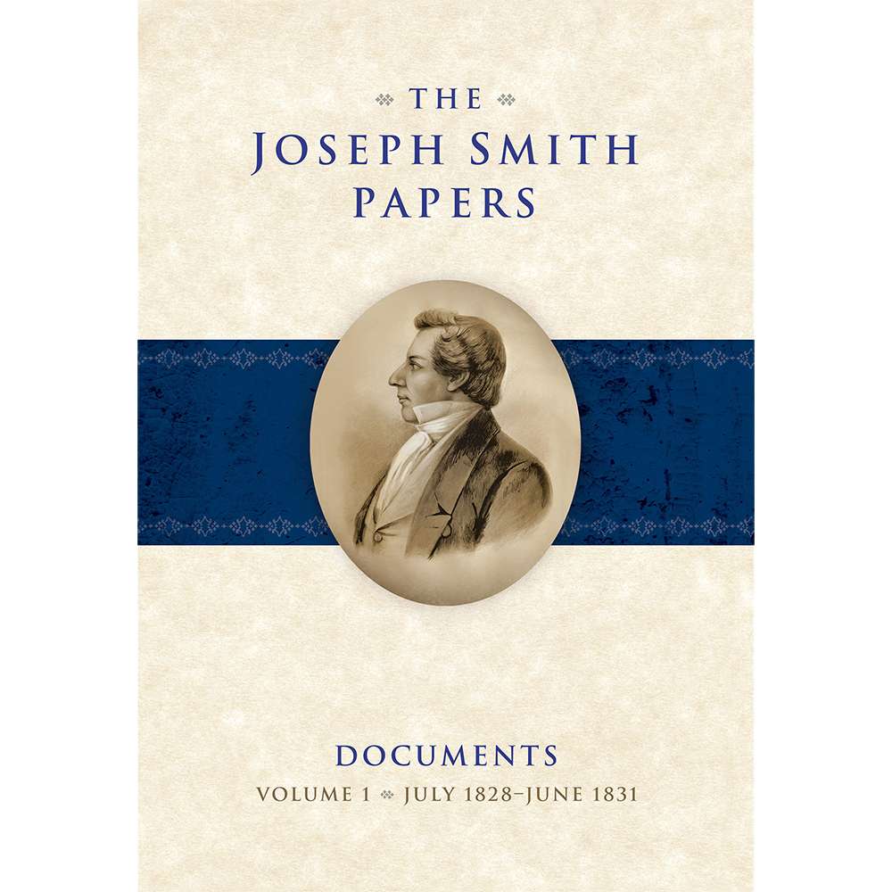 The Joseph Smith Papers, Documents, Vol. 1: July 1828 - June 1831