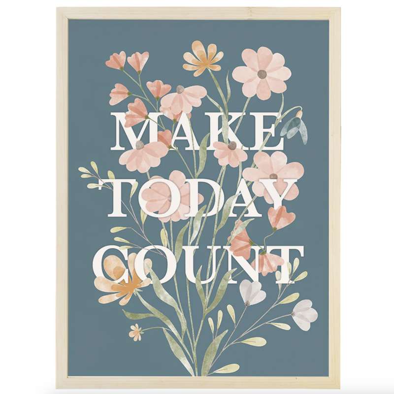 Make Today Count Floral (18x24 Framed Art)