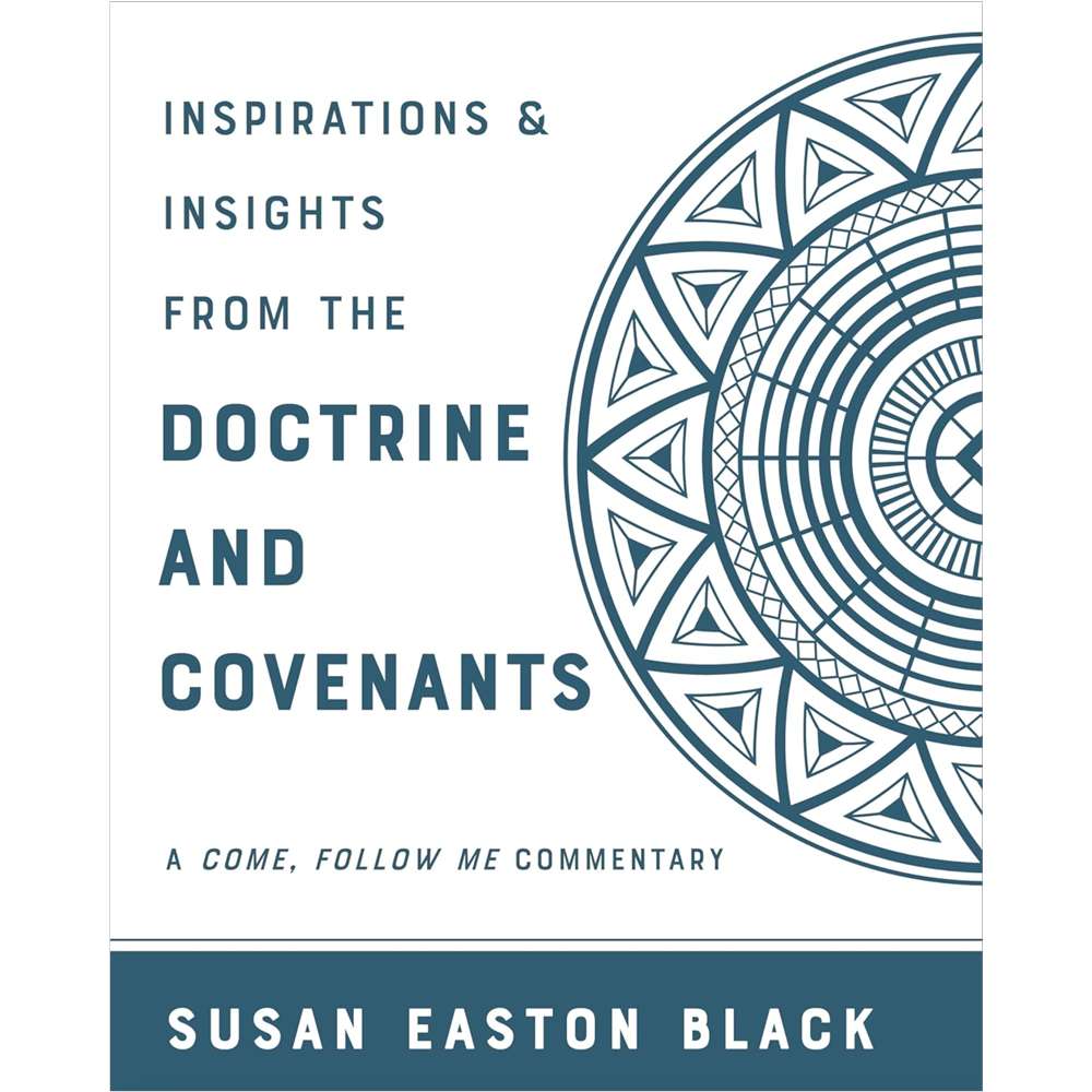 Inspirations & Insights From the Doctrine and Covenants 1